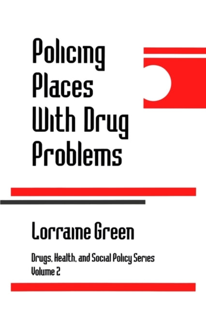Book cover of: Policing Places With Drug Problems. By: Lorraine A. Green