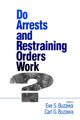 Book cover of: Do Arrests and Restraining Orders Work?