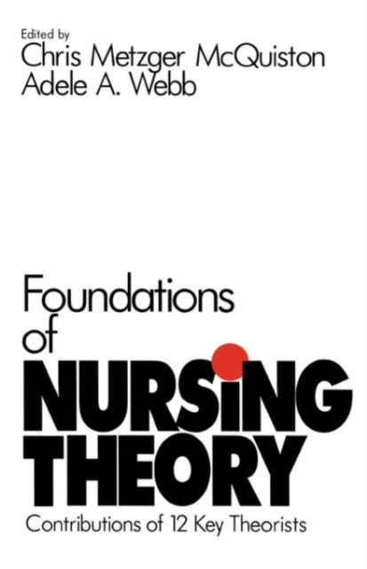 Book cover of: Foundations of Nursing Theory. By: Chris Metzger McQuiston