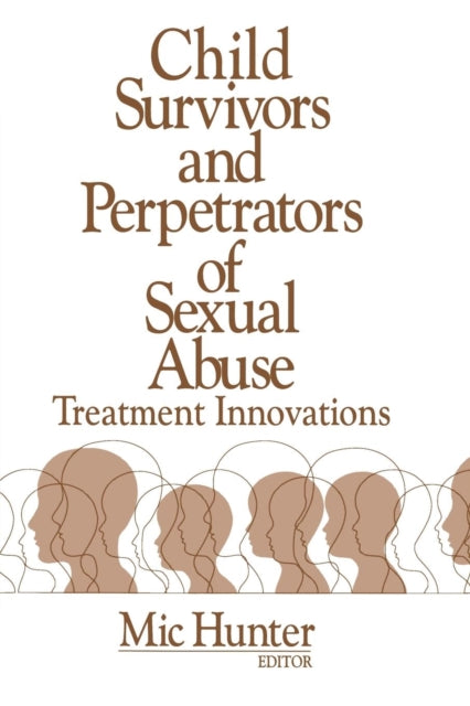 Book cover of: Child Survivors and Perpetrators of Sexual Abuse. By: Mic Hunter