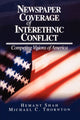Book cover of: Newspaper Coverage of Interethnic Conflict. By: Hemant G. Shah