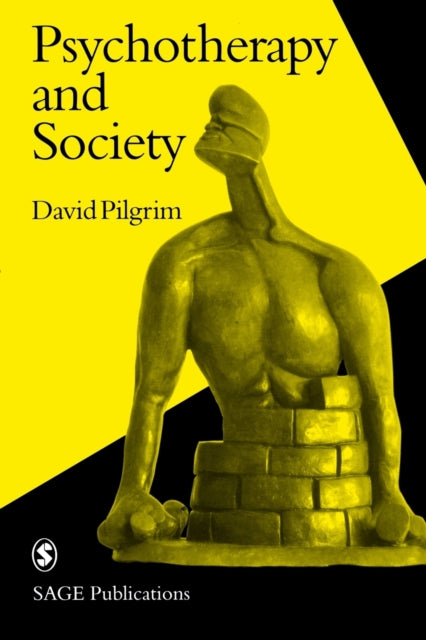 Book cover of: Psychotherapy and Society. By: David Pilgrim