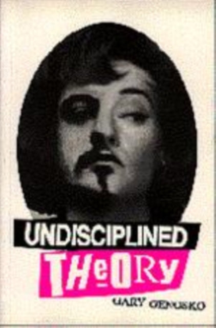 Book cover of: Undisciplined Theory