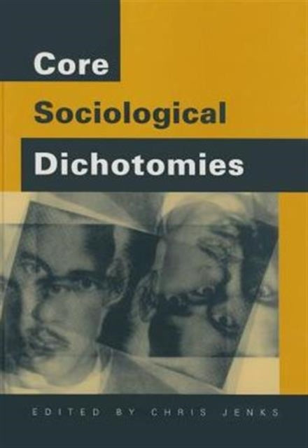 Book cover of: Core Sociological Dichotomies. By: Chris Jenks