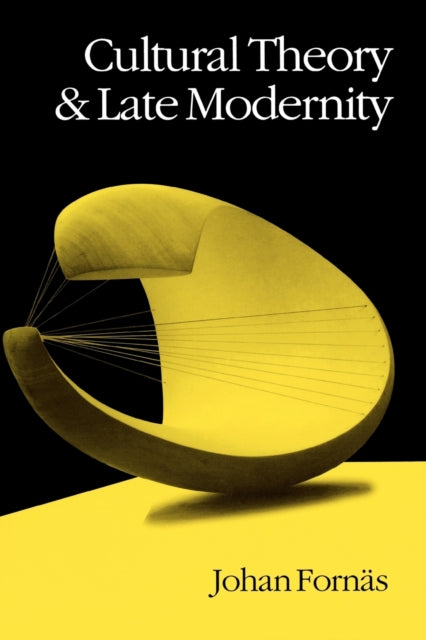 Book cover of: Cultural Theory and Late Modernity