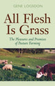 Book cover of: All Flesh Is Grass. By: Gene Logsdon