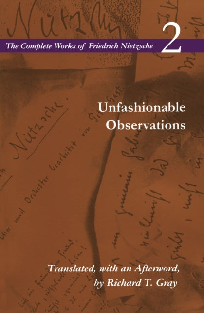 Book cover of: Unfashionable Observations. By: Friedrich Nietzsche