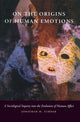 Book cover of: On the Origins of Human Emotions. By: Jonathan Turner