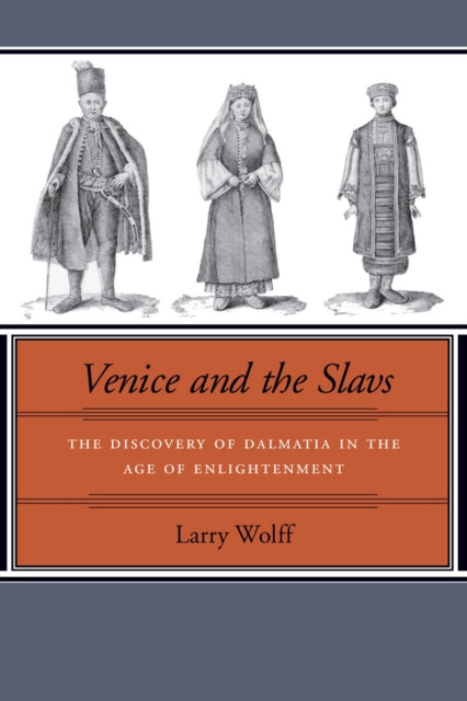 Book cover of: Venice and the Slavs. By: Larry Wolff