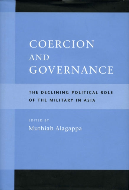 Book cover of: Coercion and Governance. By: Muthiah Alagappa