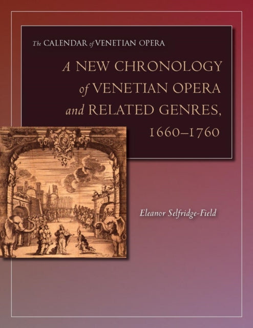 Book cover of: New Chronology of Venetian Opera and Related Genres, 1660-1760. By: Eleanor Selfridge-Field