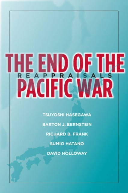 Book cover of: End of the Pacific War. By: Tsuyoshi Hasegawa
