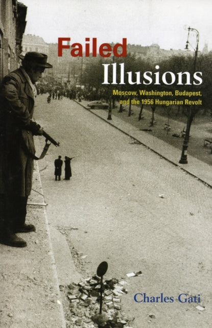 Book cover of: Failed Illusions. By: Charles Gati