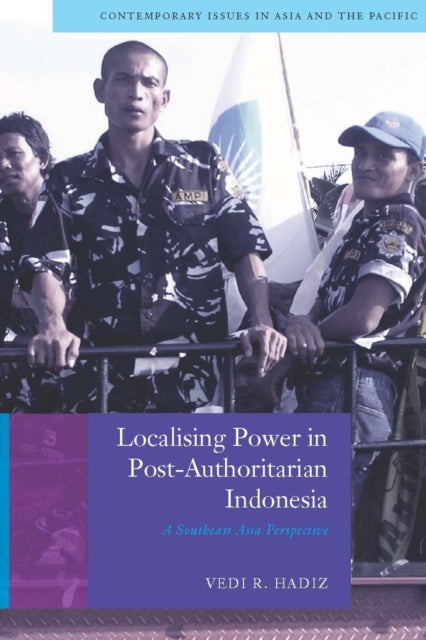 Book cover of: Localising Power in Post-Authoritarian Indonesia. By: Vedi R. Hadiz