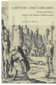 Book cover of: Captives and Corsairs. By: Gillian Weiss