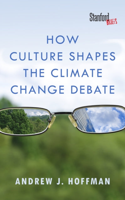 Book cover of: How Culture Shapes the Climate Change Debate