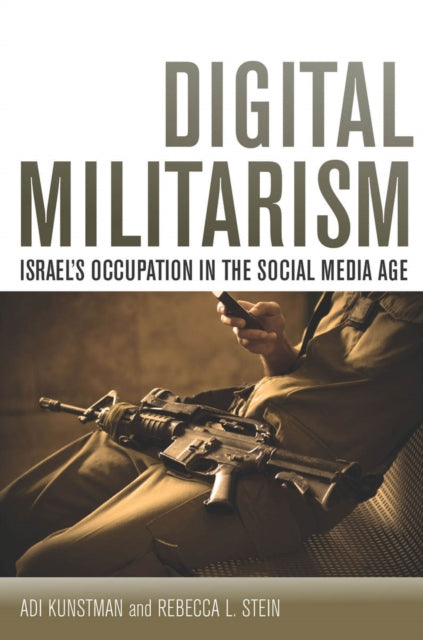 Book cover of: Digital Militarism. By: Adi Kuntsman