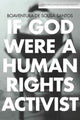 Book cover of: If God Were a Human Rights Activist. By: Boaventura de Sousa Santos