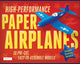 Book cover of: High-Performance Paper Airplanes Kit