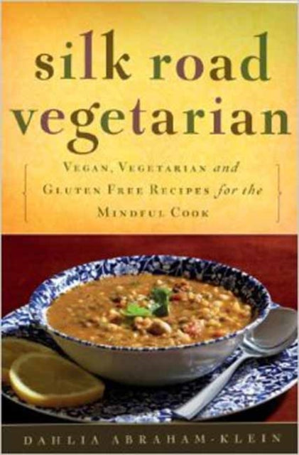 Book cover of: Silk Road Vegetarian. By: Dahlia Abraham-Klein