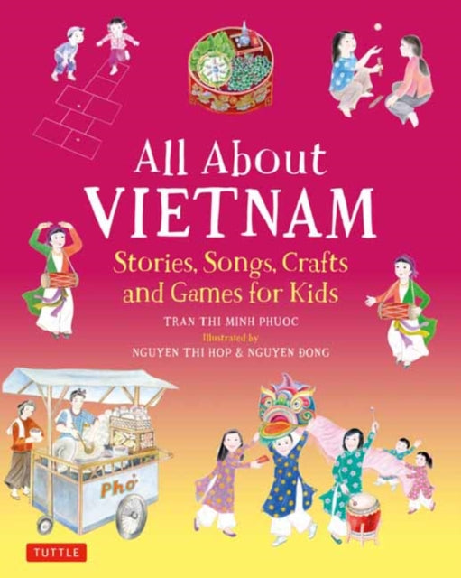 Book cover of: All About Vietnam: Projects & Activities for Kids. By: Phuoc Thi Minh Tran