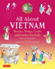 Book cover of: All About Vietnam: Projects & Activities for Kids. By: Phuoc Thi Minh Tran