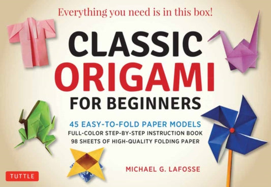Book cover of: Classic Origami for Beginners Kit. By: Michael G. LaFosse