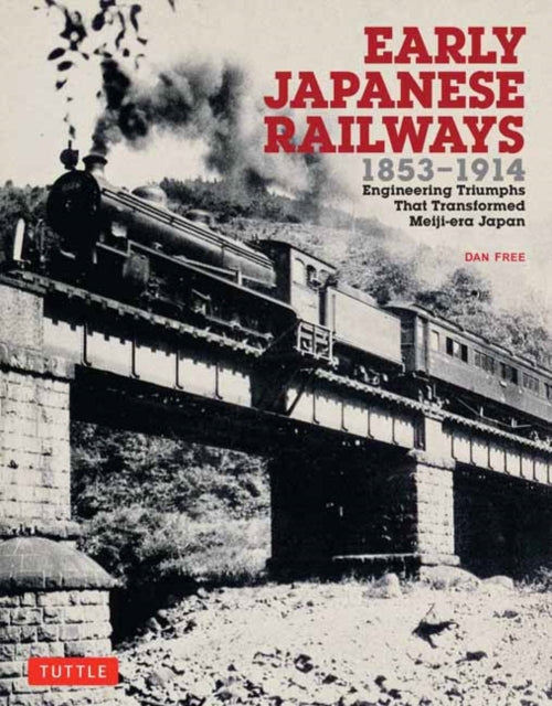 Book cover of: Early Japanese Railways 1853-1914. By: Dan Free