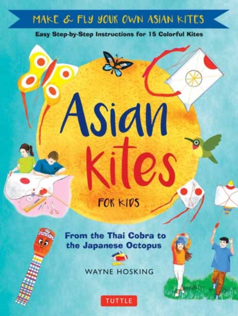 Book cover of: Asian Kites for Kids. By: Wayne Hosking