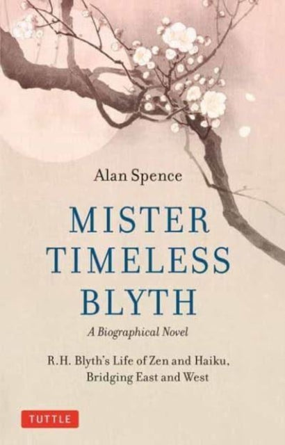 Book cover of: Mister Timeless Blyth: A Biographical Novel. By: Alan Spence