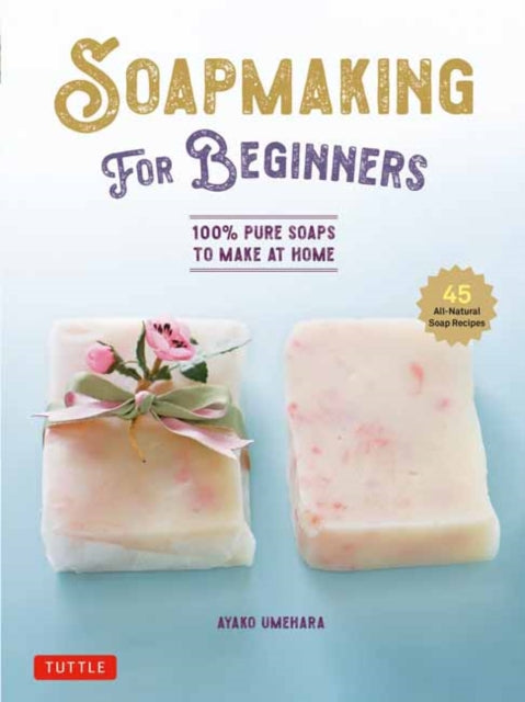 Book cover of: Soap Making for Beginners. By: Ayako Umehara