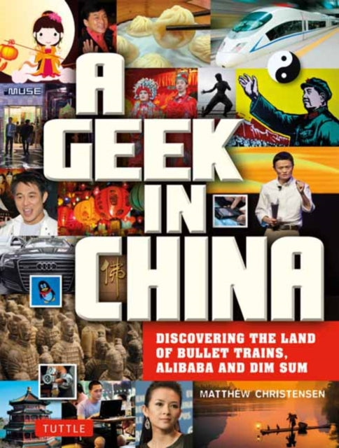 Book cover of: Geek in China. By: Matthew B. Christensen