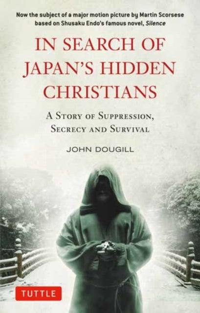 Book cover of: In Search of Japan's Hidden Christians. By: John Dougill