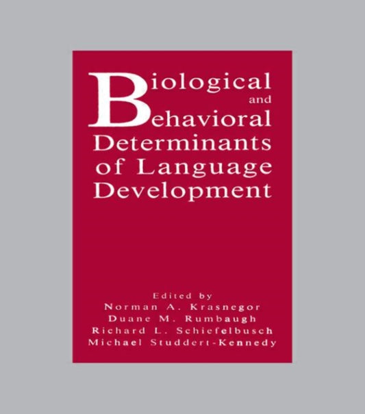 Book cover of: Biological and Behavioral Determinants of Language Development