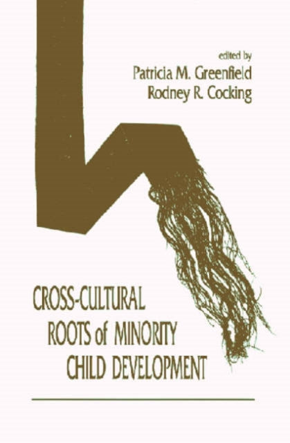 Book cover of: Cross-cultural Roots of Minority Child Development