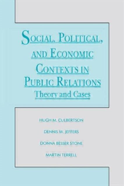 Book cover of: Social, Political, and Economic Contexts in Public Relations. By: Dennis W. Jeffers