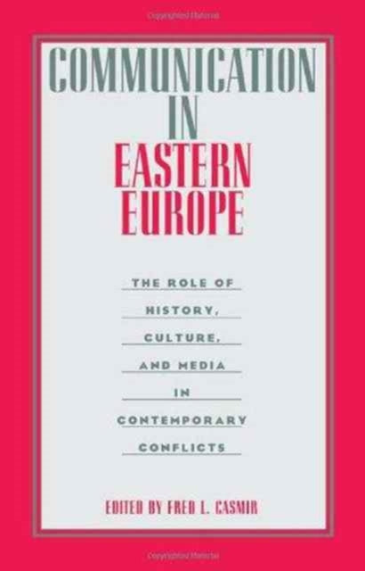 Book cover of: Communication in Eastern Europe. By: Fred L. Casmir