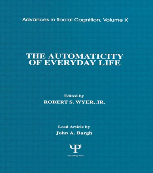 Book cover of: Automaticity of Everyday Life. By: Jr., Robert S. Wyer