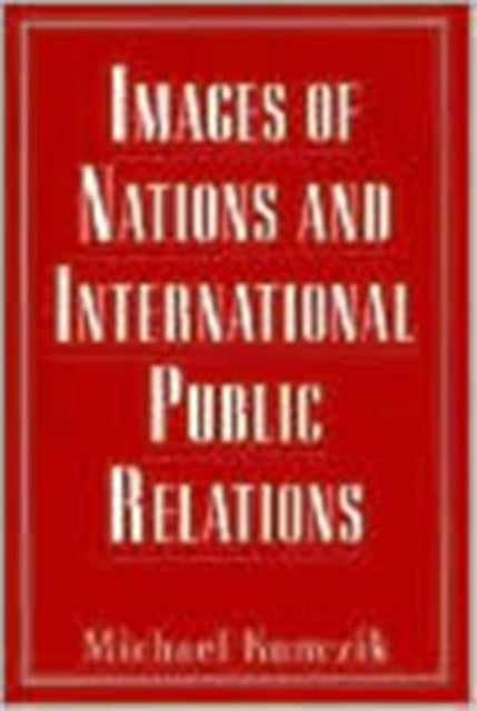 Book cover of: Images of Nations and International Public Relations