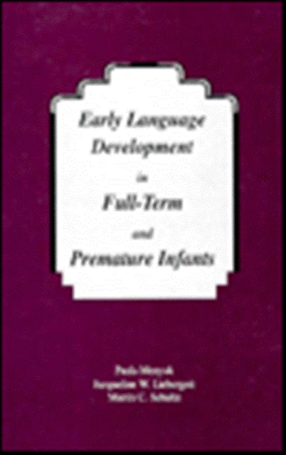 Book cover of: Early Language Development in Full-term and Premature infants