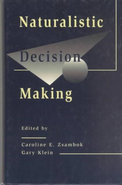 Book cover of: Naturalistic Decision Making