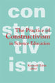 Book cover of: Practice of Constructivism in Science Education. By: Kenneth G. Tobin