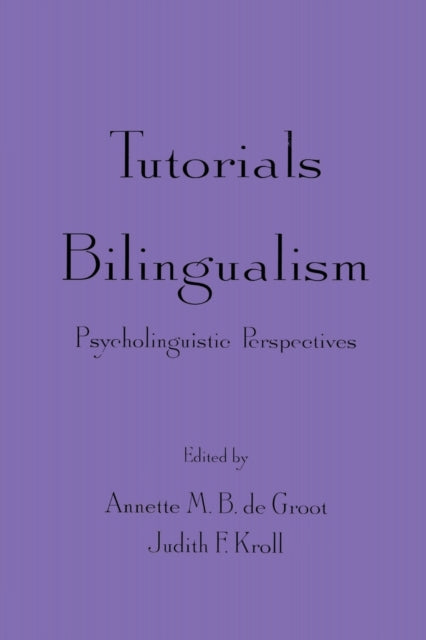 Book cover of: Tutorials in Bilingualism