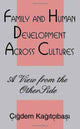 Book cover of: Family and Human Development Across Cultures. By: igdem Kagitibasi