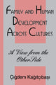 Book cover of: Family and Human Development Across Cultures. By: igdem Kagitibasi