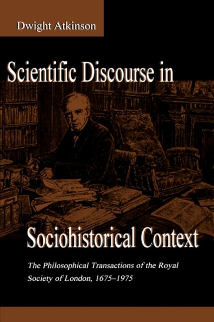 Book cover of: Scientific Discourse in Sociohistorical Context. By: Dwight Atkinson