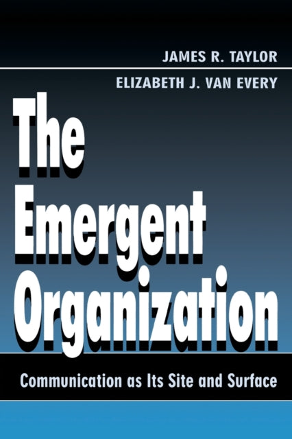 Book cover of: Emergent Organization. By: James R. Taylor