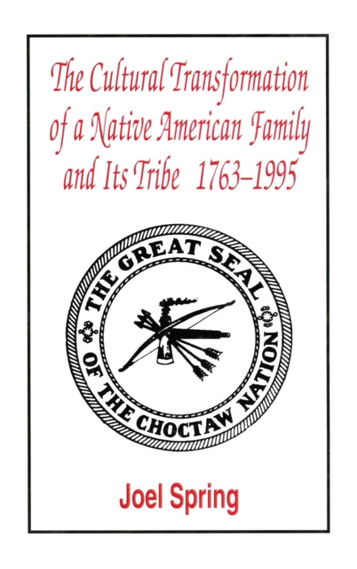 Book cover of: Cultural Transformation of A Native American Family and Its Tribe 1763-1995