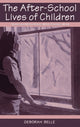 Book cover of: After-school Lives of Children. By: Deborah Belle