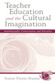 Book cover of: Teacher Education and the Cultural Imagination. By: Susan Florio-Ruane